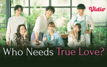 Nonton Who Needs True Love di Vidio: Drama Jepang Tentang Hidup dan Cinta di Era Modern