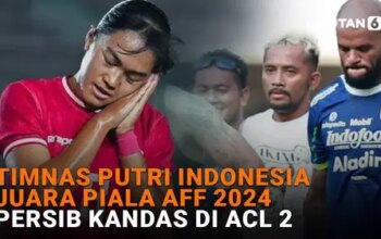 Timnas Putri Indonesia Juara Piala AFF 2024, Persib Kandas di ACL 2