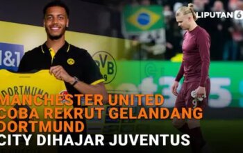 Manchester United Coba Rekrut Gelandang Dortmund, City Dihajar Juventus