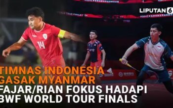 Timnas Indonesia Gasak Myanmar, Fajar/Rian Fokus Hadapi BWF World Tour Finals