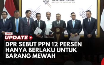 DPR: PPN 12 Persen Hanya Berlaku untuk Barang Mewah