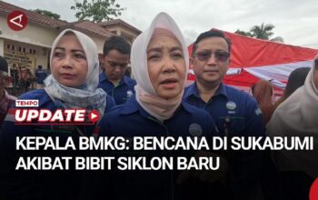 Kepala BMKG: Bencana yang melanda Sukabumi Akibat Bibit Siklon Baru